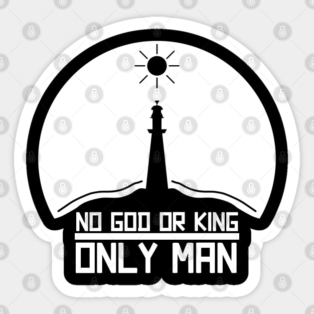 No God or King, Only Man Sticker by thearkhive